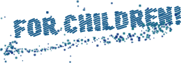 For Children!