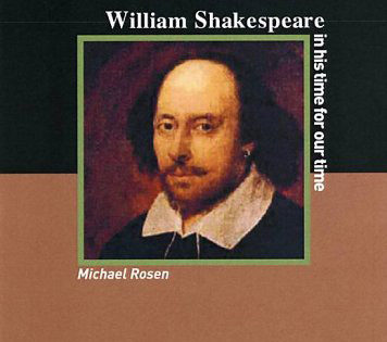 William Shakespeare: A Writer For Our Time