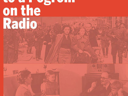 Listening to a Pogrom on the Radio