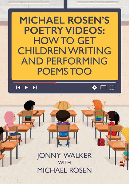 Michael Rosen’s Poetry Videos: How To Get Children Writing and Performing Poems Too