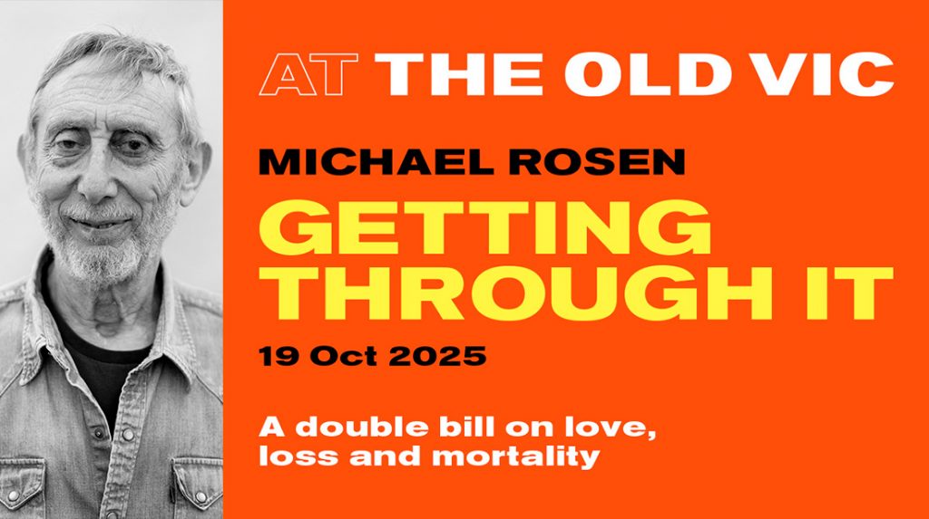 Getting Through It - The Old Vic